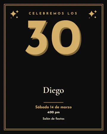 30 en negro y oro. Tu edad enorme en dorado sobre negro y tu nombre debajo.