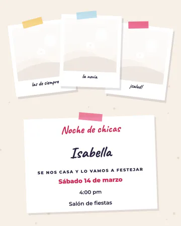 Noche de chicas. Tres fotos tuyas con tus amigas pegadas con cinta, como recuerdo.